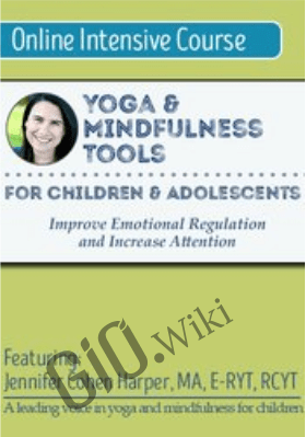 Yoga & Mindfulness Tools for Children and Adolescents: Improve Emotional Regulation and Increase Attention - Jennifer Cohen Harper