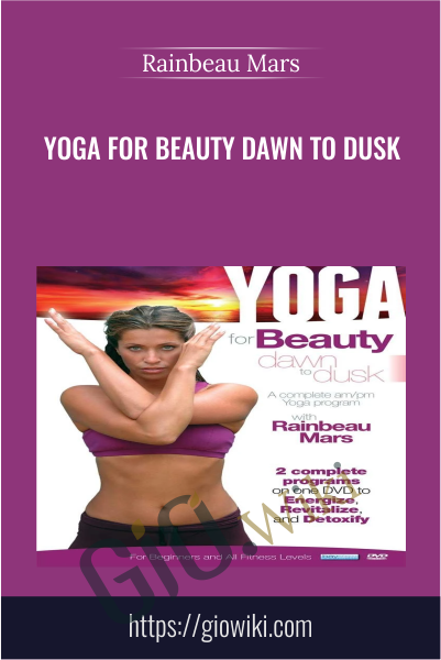 Yoga For Beauty Dawn To Dusk - Rainbeau Mars