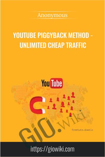 YouTube Piggyback Method - Unlimited Cheap Traffic