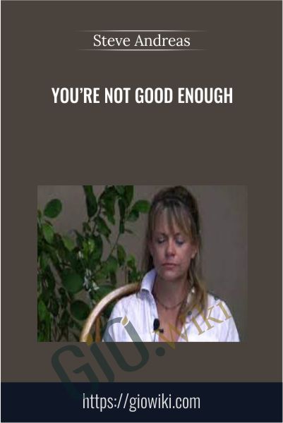 You’re Not Good Enough - Steve Andreas