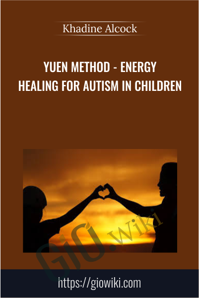 Yuen Method - Energy Healing For Autism in Children - Khadine Alcock