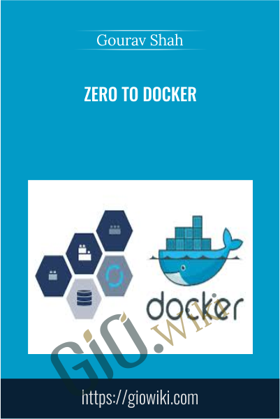 Zero to Docker - Gourav Shah