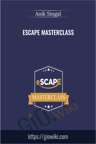 eSCAPE Masterclass - Anik Singal
