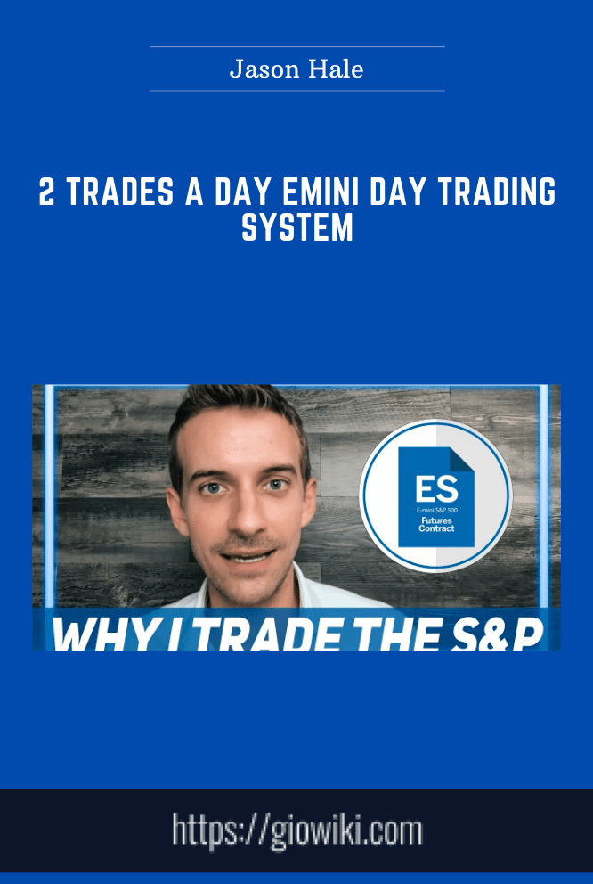 2 Trades A Day Emini Day Trading System - Jason Hale