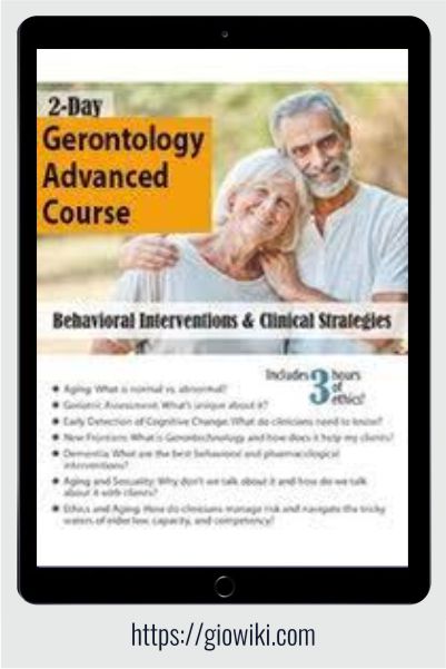 2-Day Gerontology Advanced Course - Behavioral Interventions and Clinical Strategies - Geoffrey W. Lane