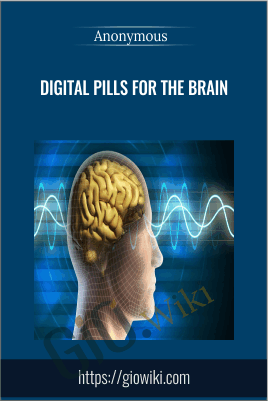 Digital Pills for the Brain - Anonymous