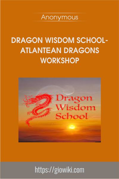 Dragon Wisdom School-Atlantean Dragons Workshop