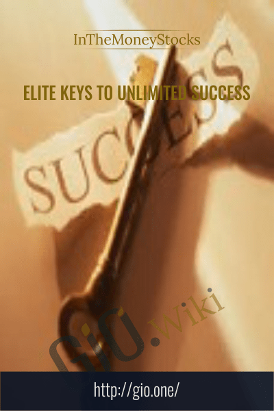 Elite Keys To Unlimited Success - InTheMoneyStocks