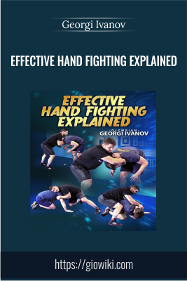 Effective Hand Fighting Explained - Georgi Ivanov