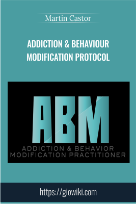 Addiction & Behaviour Modification Protocol - Martin Castor