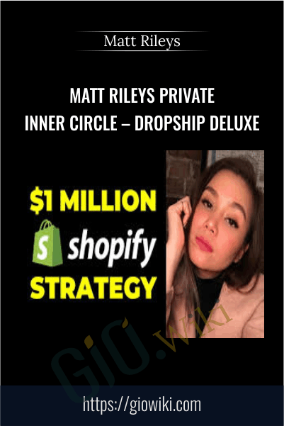 Matt Rileys Private Inner Circle – Dropship Deluxe – Matt Rileys