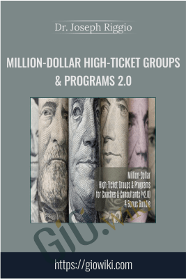 Million-Dollar High-Ticket Groups & Programs 2.0 – Dr. Joseph Riggio