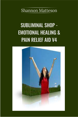 Emotional Healing & Pain Relief Aid V4 - Shannon Matteson