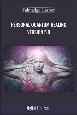 Personal Quantum Healing Version 5.0 - Talmadge Harper
