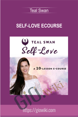 Self-Love Ecourse - Teal Swan