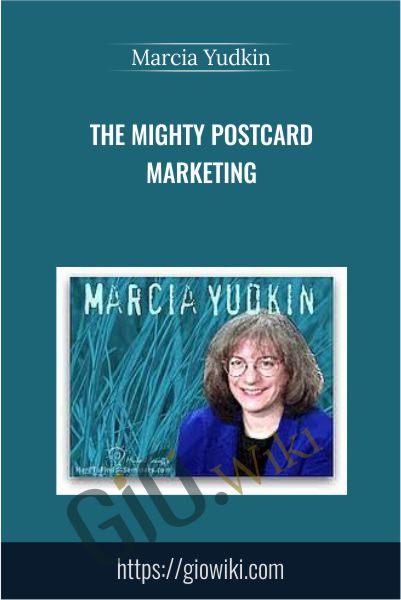The Mighty Postcard Marketing Course - Marcia Yudkin