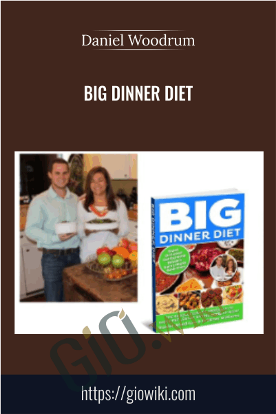Big Dinner Diet - Daniel Woodrum