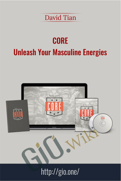 CORE - Unleash Your Masculine Energies - David Tian