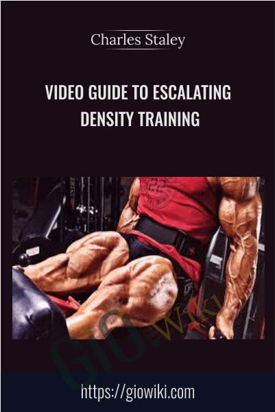 Video Guide To Escalating Density Training - Charles Staley
