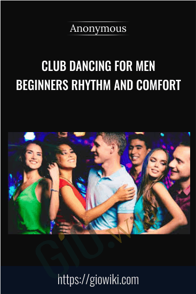 Club Dancing For Men - Beginners Rhythm And Comfort