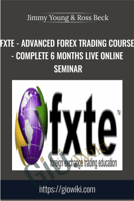 FXTE - Advanced Forex Trading Course - 20090407 - Complete 6 Months Live Online Seminar - Jimmy Young & Ross Beck