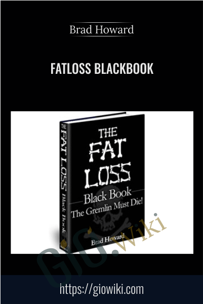 Fatloss Blackbook - Brad Howard