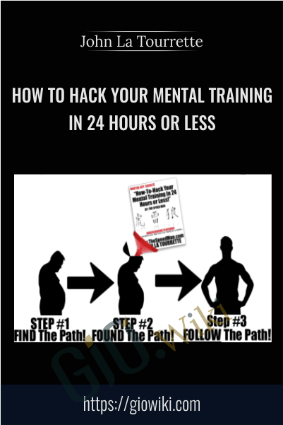 How To Hack Your Mental Training In 24 Hours Or Less - John La tourrette
