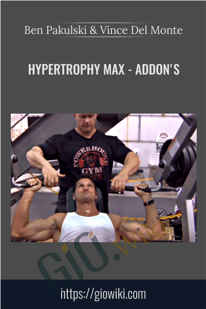Hypertrophy MAX - Addon's - Ben Pakulski & Vince Del Monte
