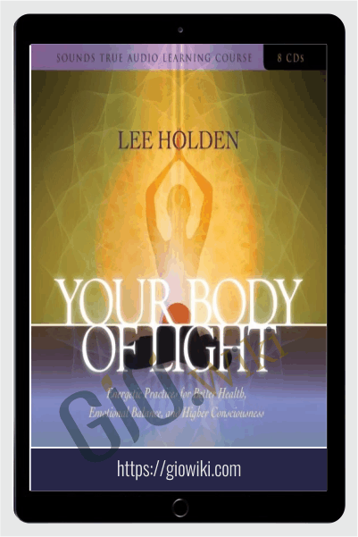 Your Body of Light - Lee Holden