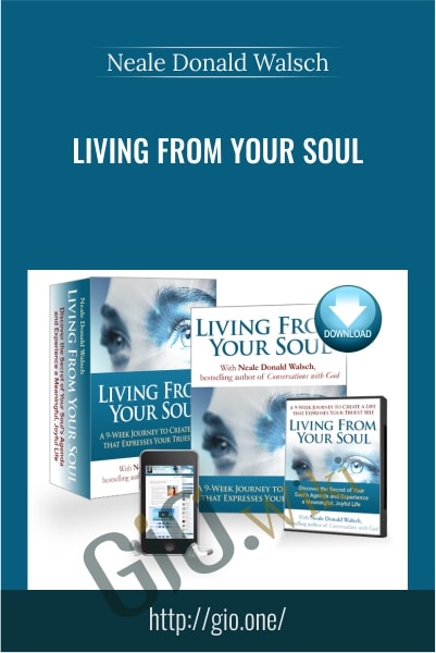 Living From Your Soul - Neale Donald Walsch