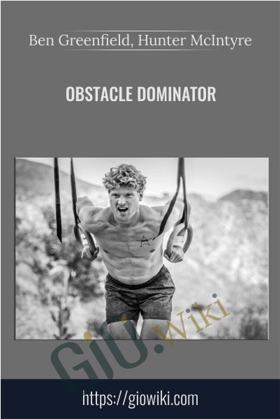 Obstacle Dominator - Ben Greenfield, Hunter McIntyre