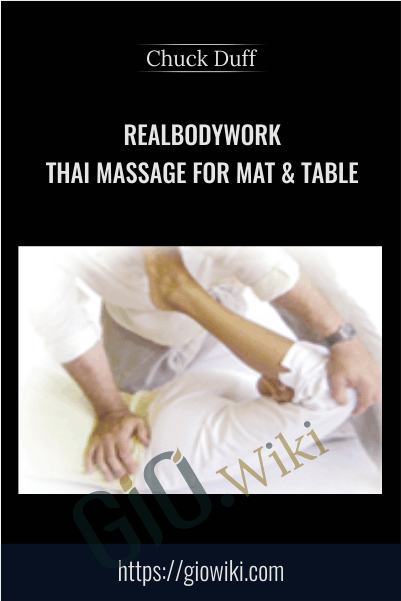 RealBodyWork - Thai Massage for Mat & Table - Chuck Duff