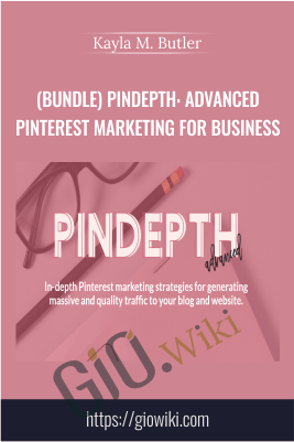 (Bundle) Pindepth: Advanced Pinterest Marketing for Business - Kayla M. Butler