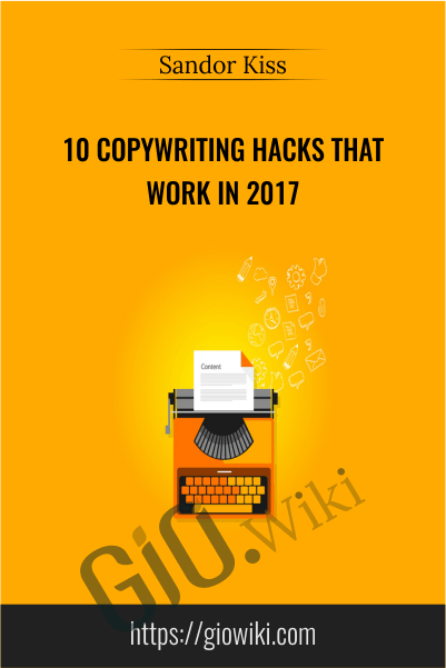 10 Copywriting Hacks That Work in 2017 - Sandor Kiss