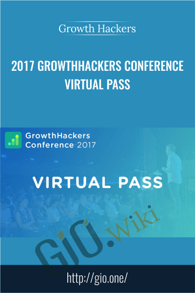 2017 GrowthHackers Conference Virtual Pass - Growth Hackers