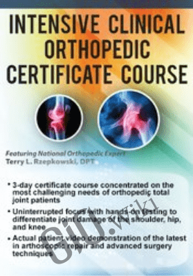 3-Day Intensive Clinical Orthopedic Certificate Course - Terry Rzepkowski