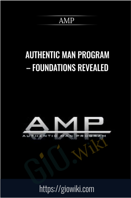 Authentic Man Program – Foundations Revealed - AMP
