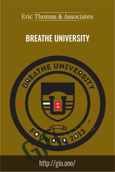 Breathe University -  Eric Thomas and Associates