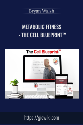 Metabolic Fitness - The Cell Blueprint™ - Bryan Walsh