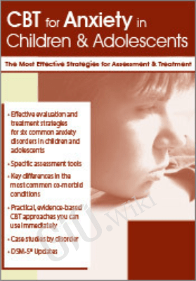 CBT for Anxiety in Children & Adolescents: The Most Effective Strategies for Assessment & Treatment - Jessica Emick