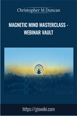 Magnetic Mind Masterclass - Webinar Vault - Christopher M Duncan