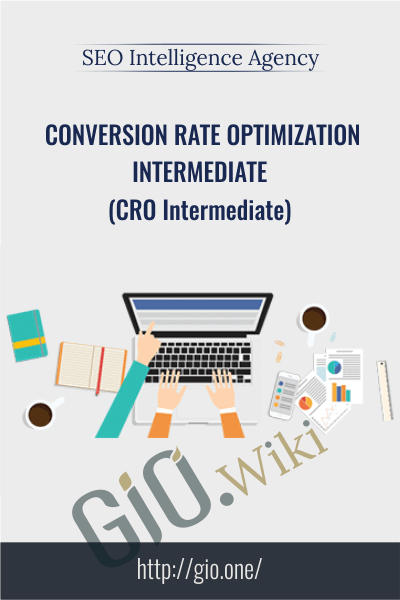 Conversion Rate Optimization Intermediate (CRO Intermediate) - SEO Intelligence Agency