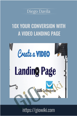 10X Your Conversion With a Video Landing Page – Diego Davila