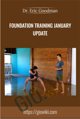 Foundation Training January Update - Dr. Eric Goodman