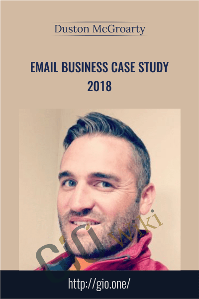 Email Business Case Study 2018 - Duston McGroarty