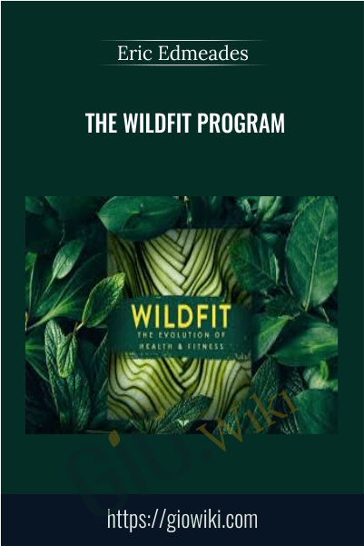 The WildFit Program – Eric Edmeades