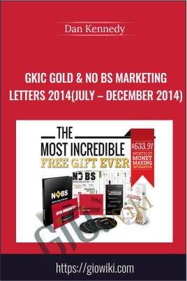 GKIC Gold & No BS Marketing Letters 2014 (July – December 2014) - Dan Kennedy