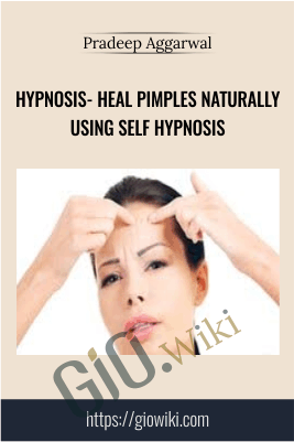 Hypnosis- Heal Pimples Naturally Using Self Hypnosis - Pradeep Aggarwal