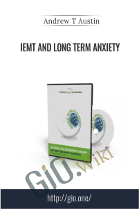IEMT and long term anxiety - Andrew T Austin