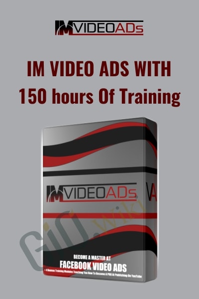 IM Video Ads With – 150 hours Of Training